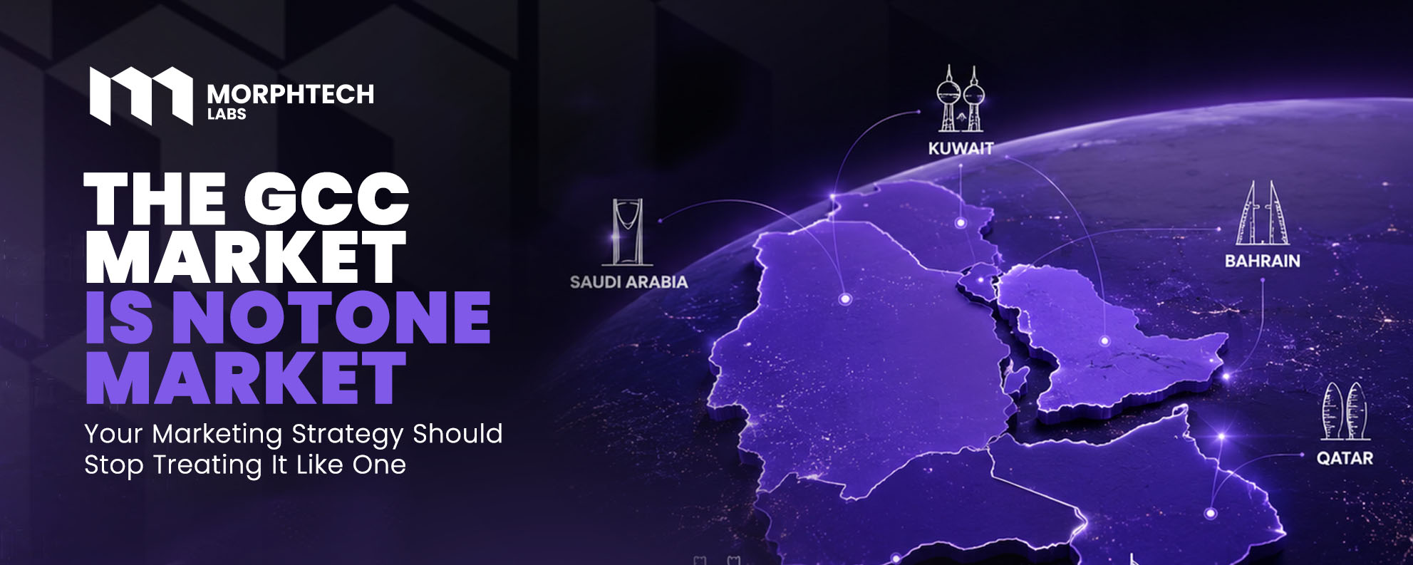 GCC market - MorphTech Labs blog cover showing a night map of the Gulf states with Saudi Arabia, Kuwait, Bahrain and Qatar marked