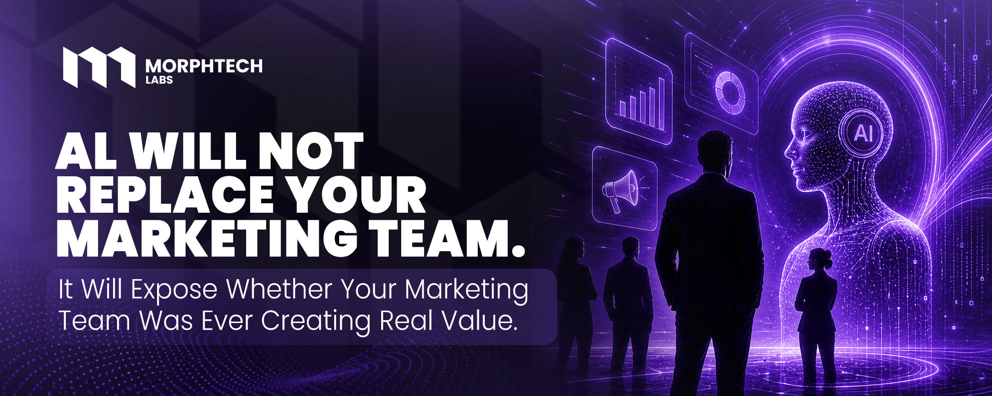 AI will not replace your marketing team — MorphTech Labs blog cover showing a marketing team facing a glowing AI figure surrounded by chart and megaphone icons